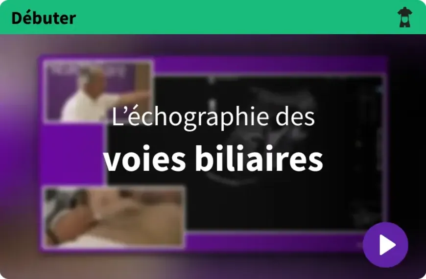 Débuter l'échographie abdominale en médecine générale - Les voies biliaires [4/4]